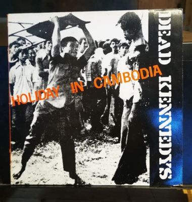  Holiday In Cambodia - En kraftfull och kaotisk punkrockhymn från den tidiga punkrörelsen